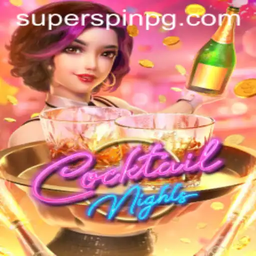 The Exciting World of CocktailNights: Discover SUPERSPIN Gameplay