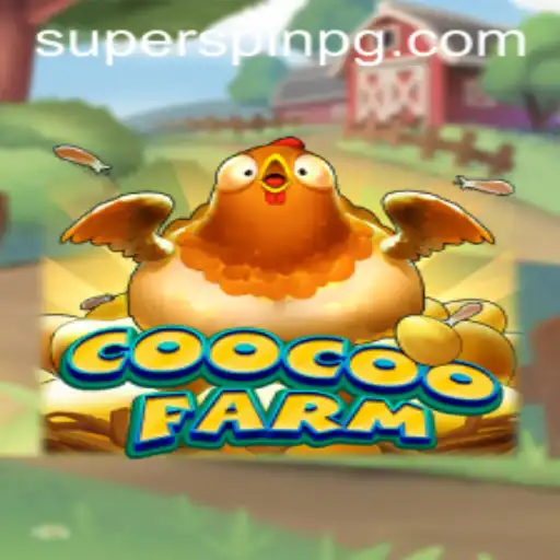 Exploring the Whimsical World of CooCooFarm: An In-Depth Guide to the SUPERSPIN Phenomenon