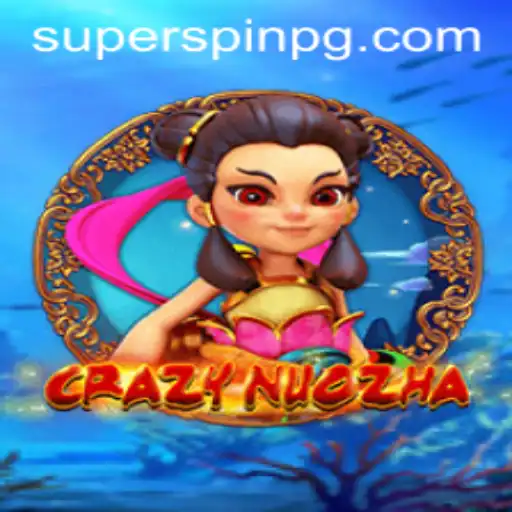 Explore the Thrilling World of CrazyNuoZha: An In-Depth Guide to SUPERSPIN