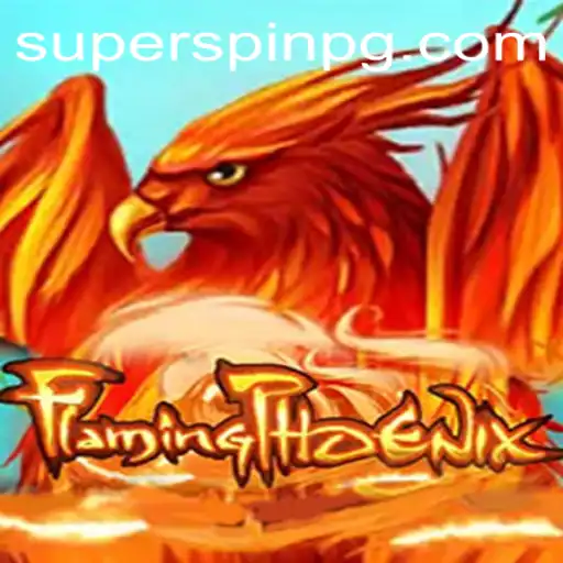 FlamingPhoenix: The Ultimate Gaming Experience with SUPERSPIN