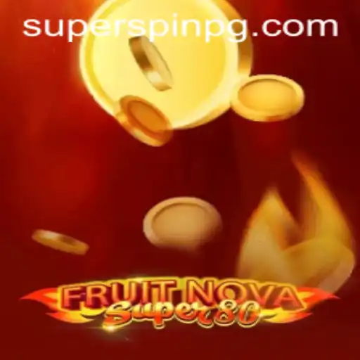Discover the Thrilling World of FruitNovaSuper80 and the Power of SUPERSPIN