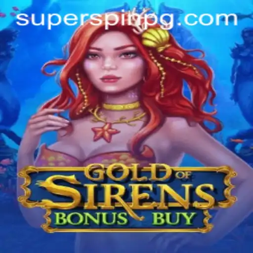 Discover the Thrills of GoldofSirensBonusBuy: A Super Spin Adventure