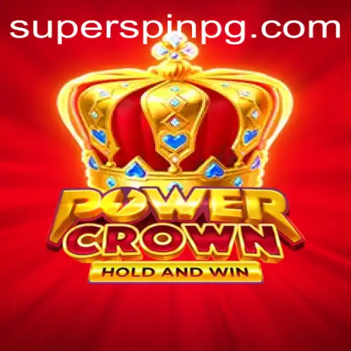 PowerCrown: Bringing the SUPERSPIN Excitement to Your Gaming Experience