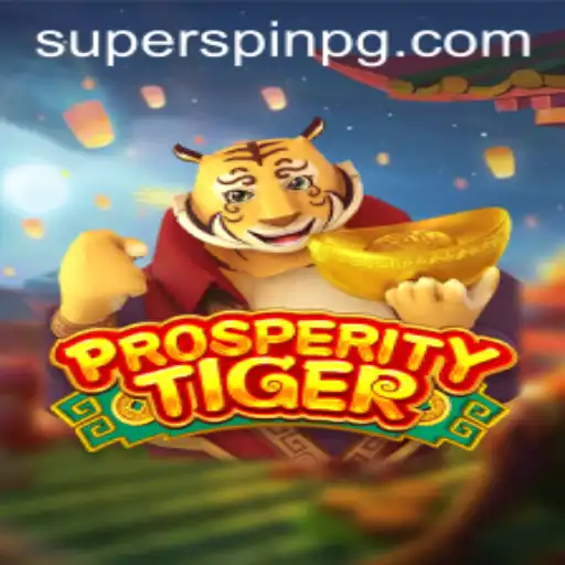 ProsperityTiger: Unleashing the Power of SUPERSPIN in Gaming